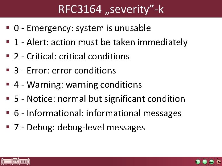 RFC 3164 „severity”-k § § § § 0 - Emergency: system is unusable 1 RFC 3164 „severity”-k § § § § 0 - Emergency: system is unusable 1