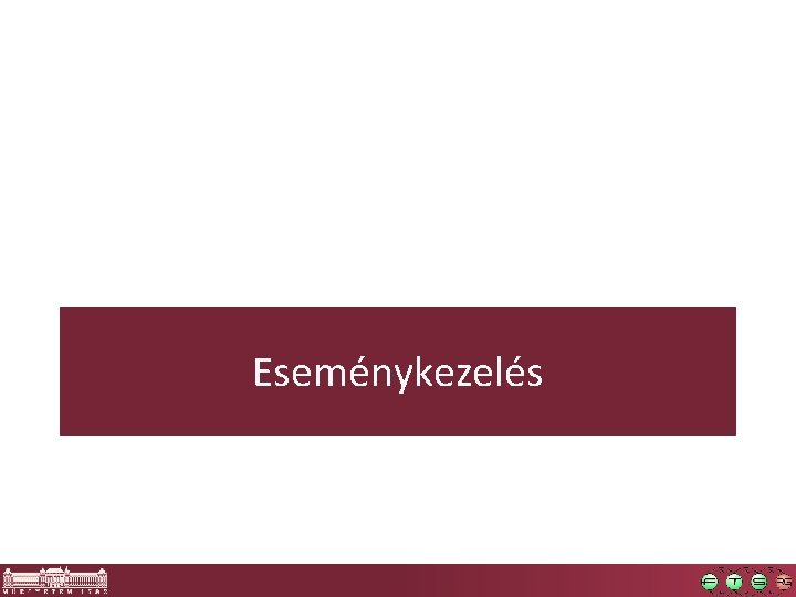 Eseménykezelés Eseménykezelés