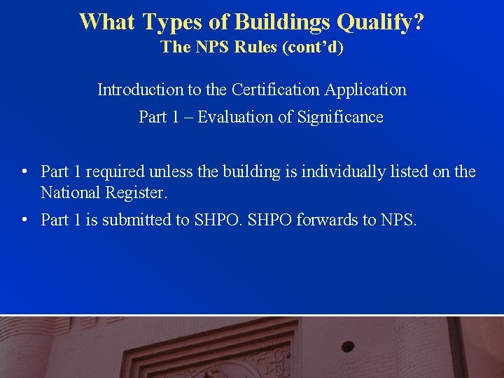 What Types of Buildings Qualify? The NPS Rules (cont’d) Introduction to the Certification Application