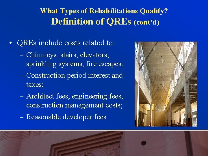 What Types of Rehabilitations Qualify? Definition of QREs (cont’d) • QREs include costs related