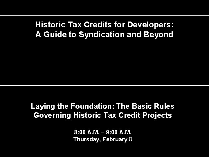 Historic Tax Credits for Developers: A Guide to Syndication and Beyond Laying the Foundation: