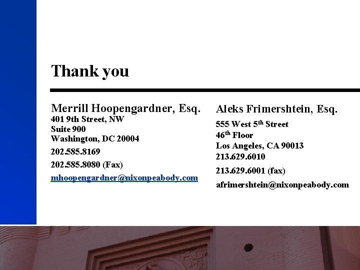 Thank you Merrill Hoopengardner, Esq. 401 9 th Street, NW Suite 900 Washington, DC