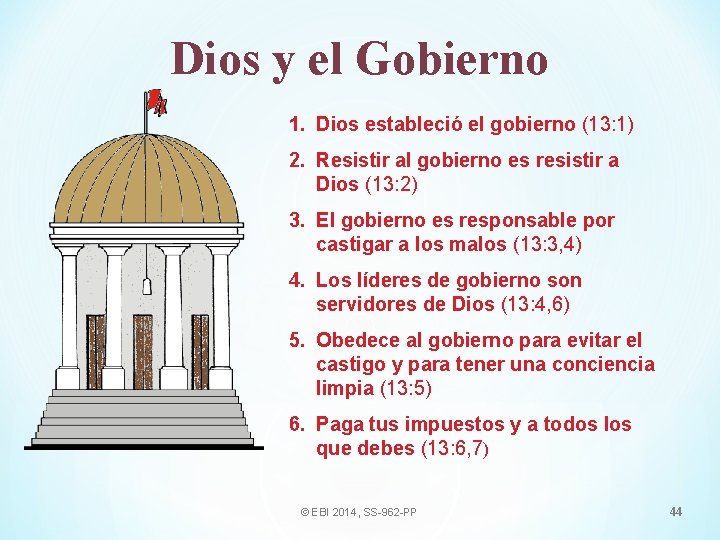 Dios y el Gobierno 1. Dios estableció el gobierno (13: 1) 2. Resistir al