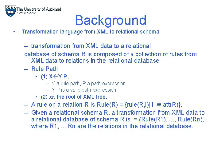 Background • Transformation language from XML to relational schema – transformation from XML data