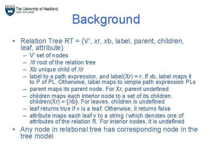 Background • Relation Tree RT = (V’, xr, xb, label, parent, children, leaf, attribute)