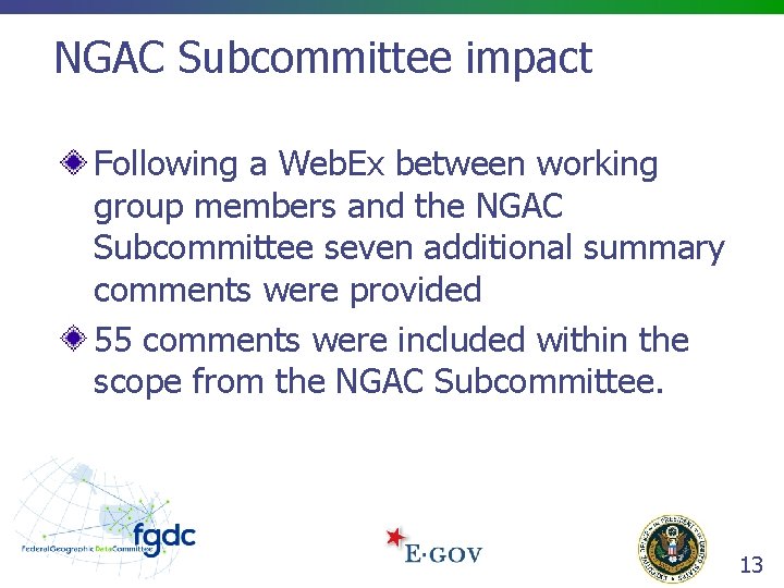 NGAC Subcommittee impact Following a Web. Ex between working group members and the NGAC