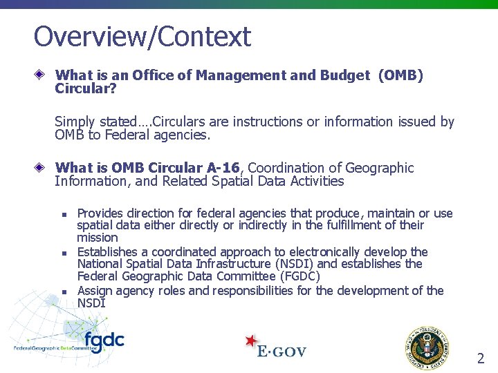 Overview/Context What is an Office of Management and Budget (OMB) Circular? Simply stated…. Circulars