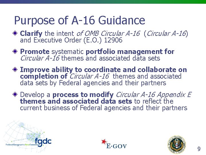 Purpose of A-16 Guidance Clarify the intent of OMB Circular A-16 (Circular A-16) and