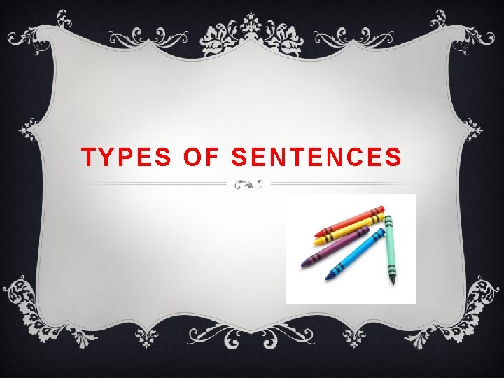 TYPES OF SENTENCES 