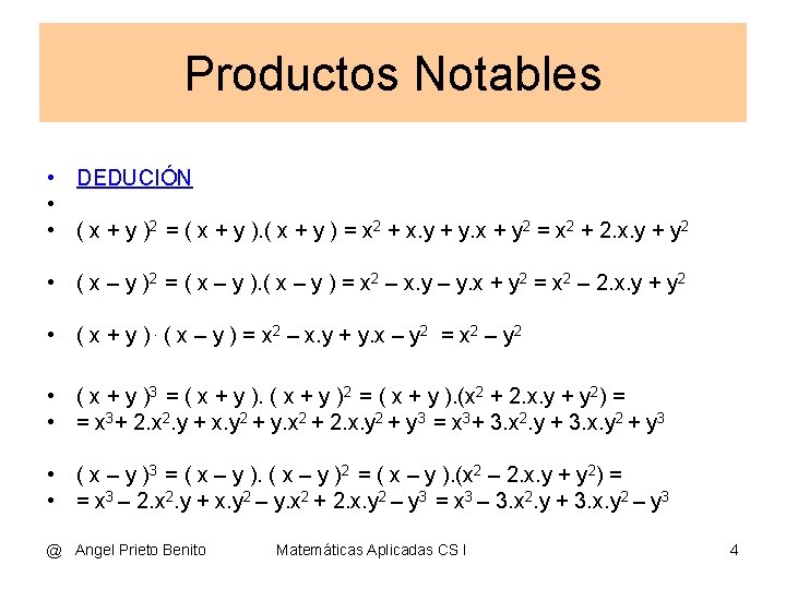 Productos Notables • DEDUCIÓN • • ( x + y )2 = ( x