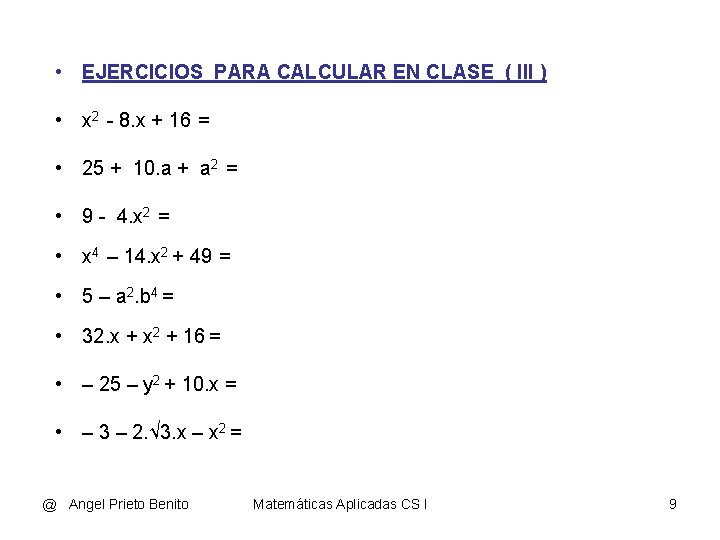  • EJERCICIOS PARA CALCULAR EN CLASE ( III ) • x 2 -