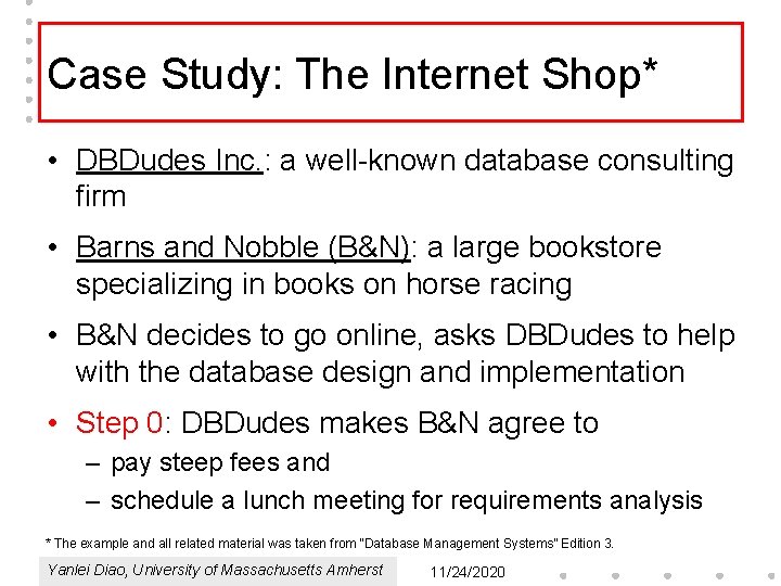 Case Study: The Internet Shop* • DBDudes Inc. : a well-known database consulting firm