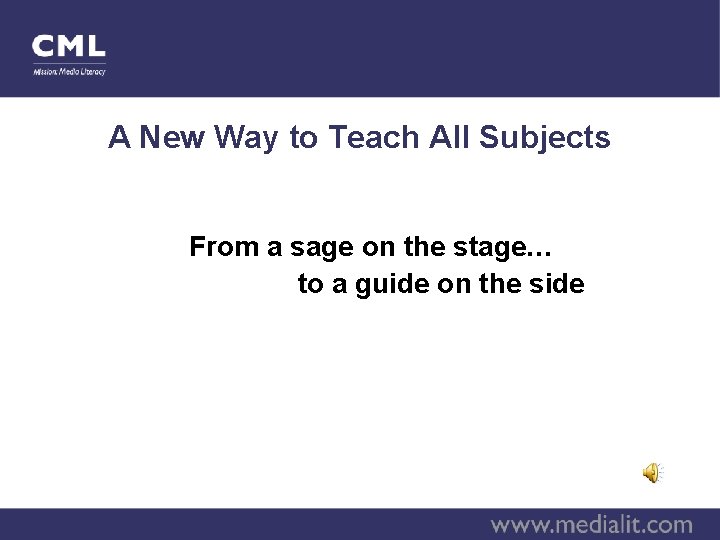 A New Way to Teach All Subjects From a sage on the stage… to