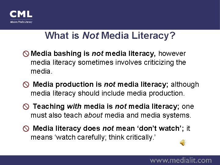 What is Not Media Literacy? x Media bashing is not media literacy, however media