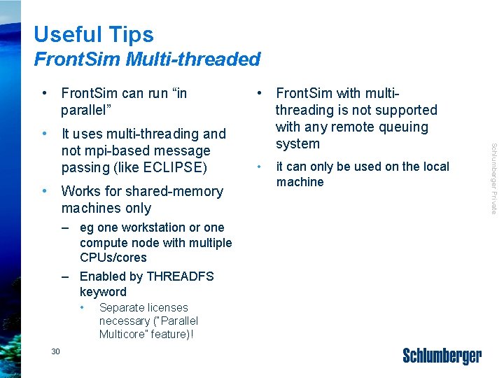 Useful Tips Front. Sim Multi-threaded • Front. Sim can run “in parallel” • Works