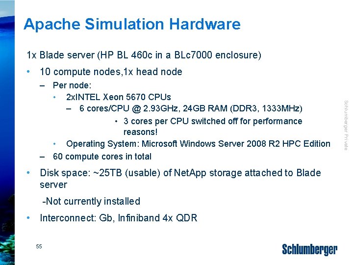 Apache Simulation Hardware 1 x Blade server (HP BL 460 c in a BLc
