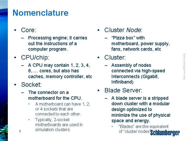 Nomenclature • Core: – Processing engine; it carries out the instructions of a computer