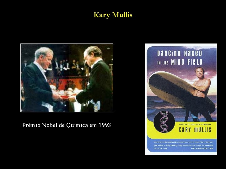 Kary Mullis Prêmio Nobel de Química em 1993 