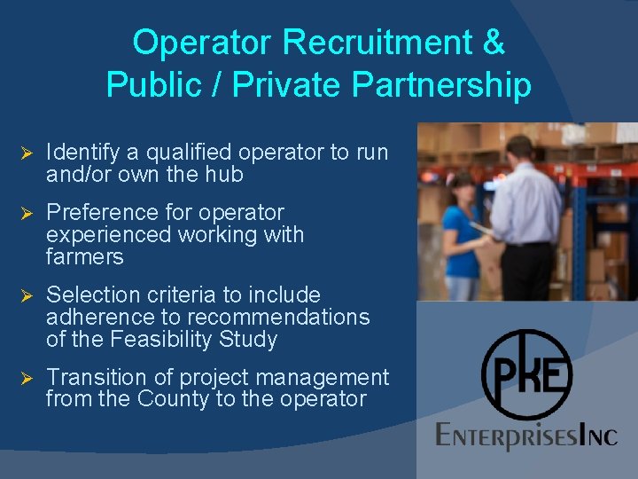 Operator Recruitment & Public / Private Partnership Ø Identify a qualified operator to run