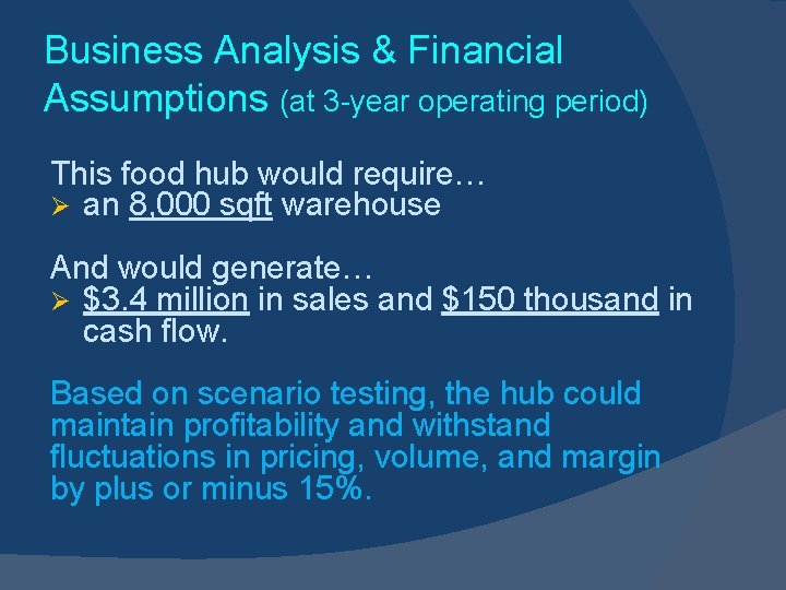 Business Analysis & Financial Assumptions (at 3 -year operating period) This food hub would