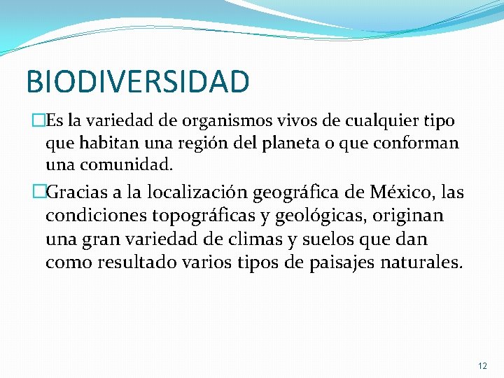 BIODIVERSIDAD �Es la variedad de organismos vivos de cualquier tipo que habitan una región BIODIVERSIDAD �Es la variedad de organismos vivos de cualquier tipo que habitan una región