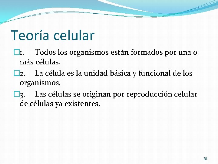 Teoría celular � 1. Todos los organismos están formados por una o más células, Teoría celular � 1. Todos los organismos están formados por una o más células,