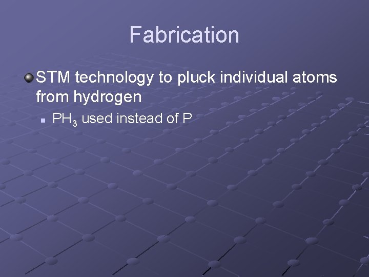 Fabrication STM technology to pluck individual atoms from hydrogen n PH 3 used instead