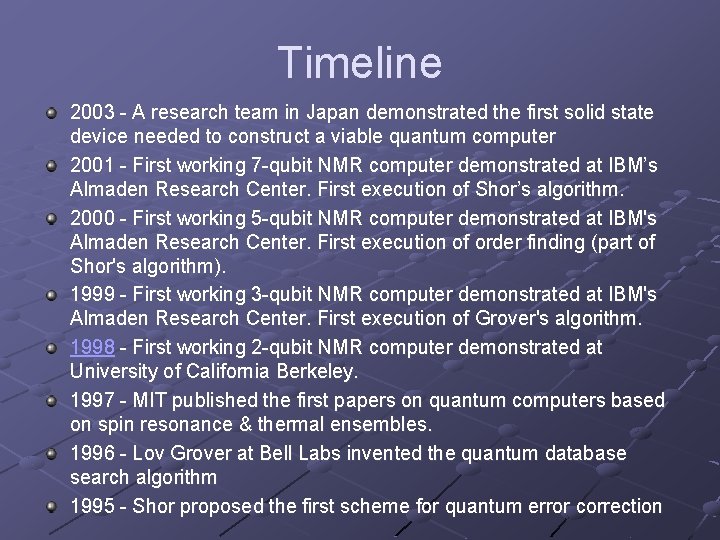 Timeline 2003 - A research team in Japan demonstrated the first solid state device