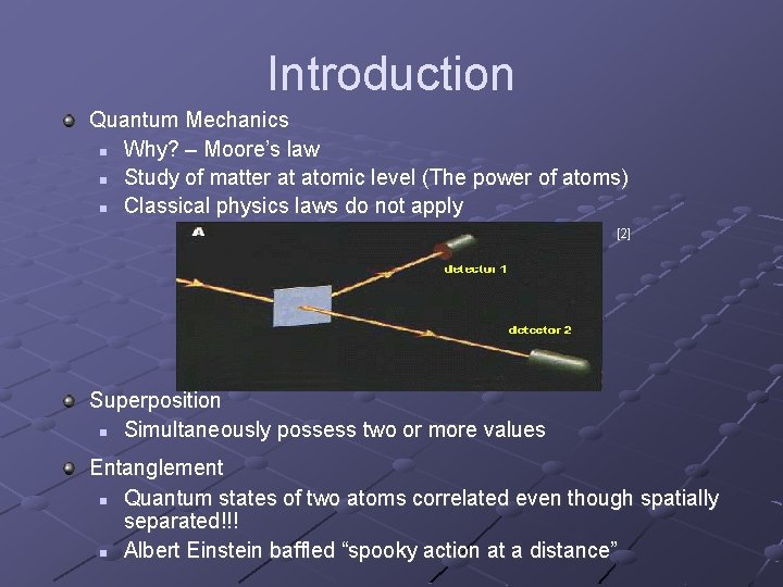 Introduction Quantum Mechanics n Why? – Moore’s law n Study of matter at atomic