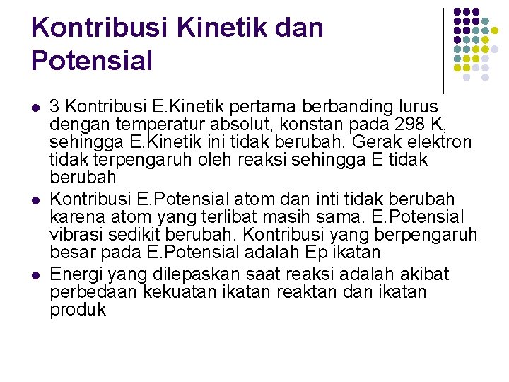 Kontribusi Kinetik dan Potensial l 3 Kontribusi E. Kinetik pertama berbanding lurus dengan temperatur