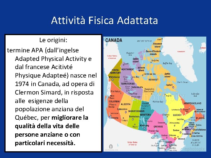 Attività Fisica Adattata Le origini: termine APA (dall’ingelse Adapted Physical Activity e dal francese