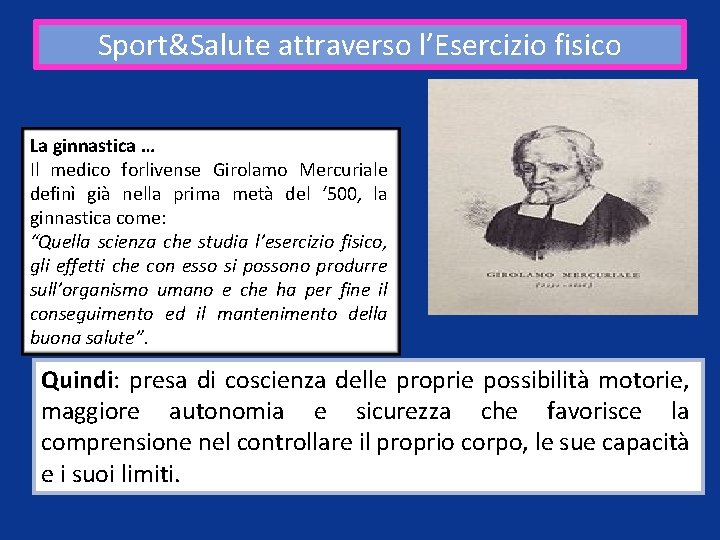 Sport&Salute attraverso l’Esercizio fisico La ginnastica … Il medico forlivense Girolamo Mercuriale definì già