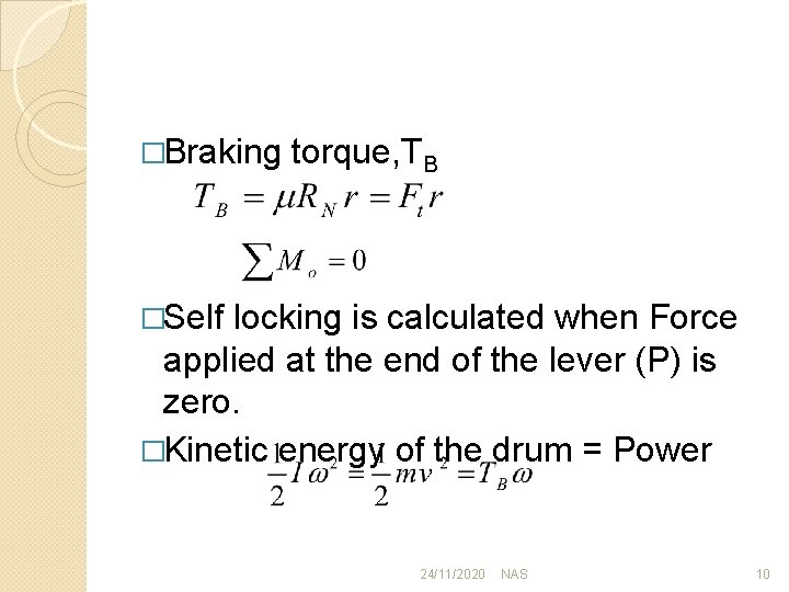 �Braking torque, TB �Self locking is calculated when Force applied at the end of