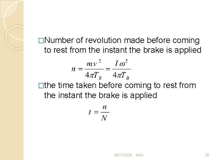 �Number of revolution made before coming to rest from the instant the brake is