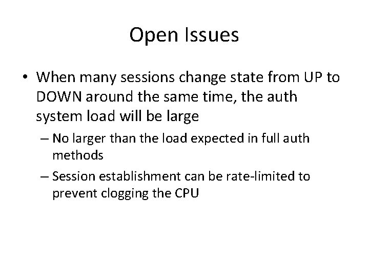 Open Issues • When many sessions change state from UP to DOWN around the