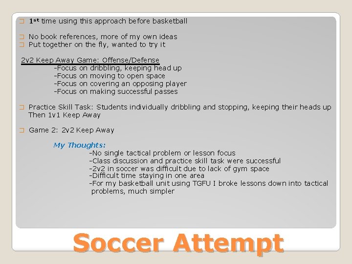 � 1 st time using this approach before basketball � No book references, more