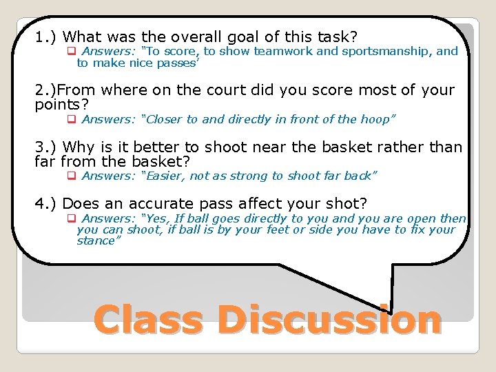 1. ) What was the overall goal of this task? Answers: “To score, to