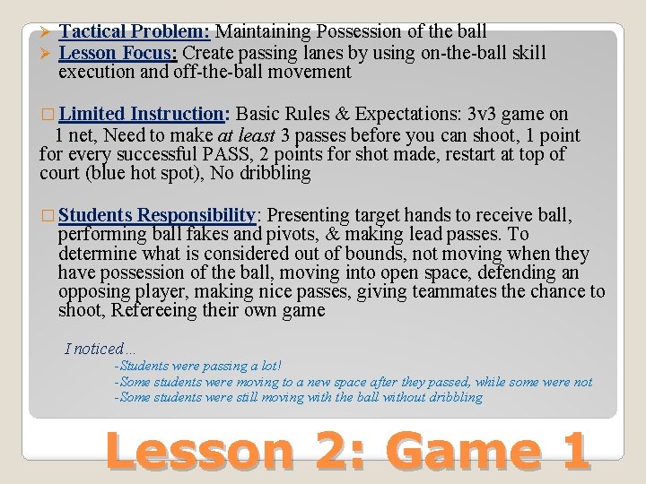 Ø Ø Tactical Problem: Maintaining Possession of the ball Lesson Focus: Create passing lanes