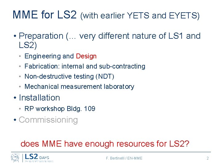 MME for LS 2 (with earlier YETS and EYETS) • Preparation (… very different