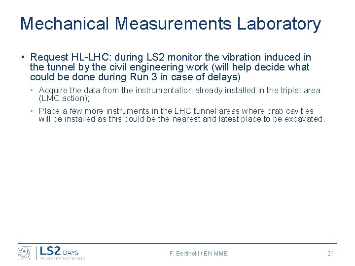 Mechanical Measurements Laboratory • Request HL-LHC: during LS 2 monitor the vibration induced in