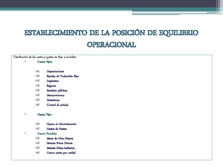 ESTABLECIMIENTO DE LA POSICIÓN DE EQUILIBRIO OPERACIONAL Clasificación de los costos y gastos en