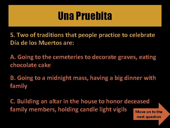 Una Pruebita 5. Two of traditions that people practice to celebrate Día de los