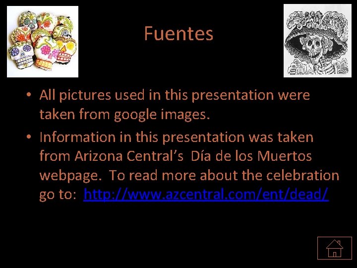 Fuentes • All pictures used in this presentation were taken from google images. •