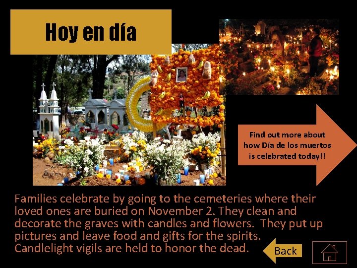 Hoy en día Find out more about how Día de los muertos is celebrated