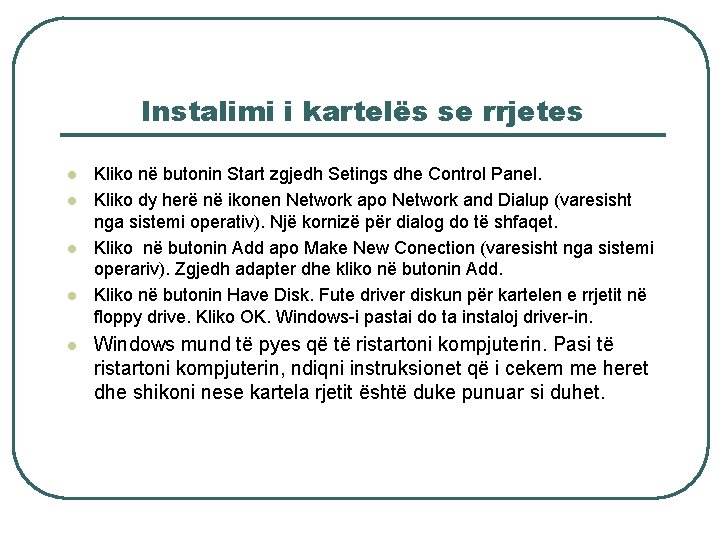Instalimi i kartelës se rrjetes l l l Kliko në butonin Start zgjedh Setings