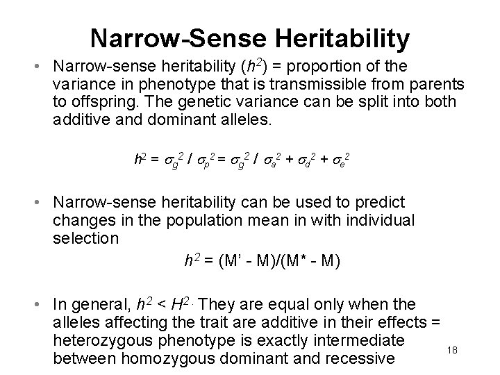 Narrow-Sense Heritability • Narrow-sense heritability (h 2) = proportion of the variance in phenotype