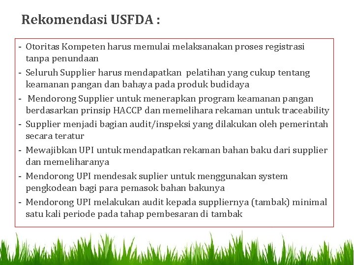 Rekomendasi USFDA : - Otoritas Kompeten harus memulai melaksanakan proses registrasi tanpa penundaan -