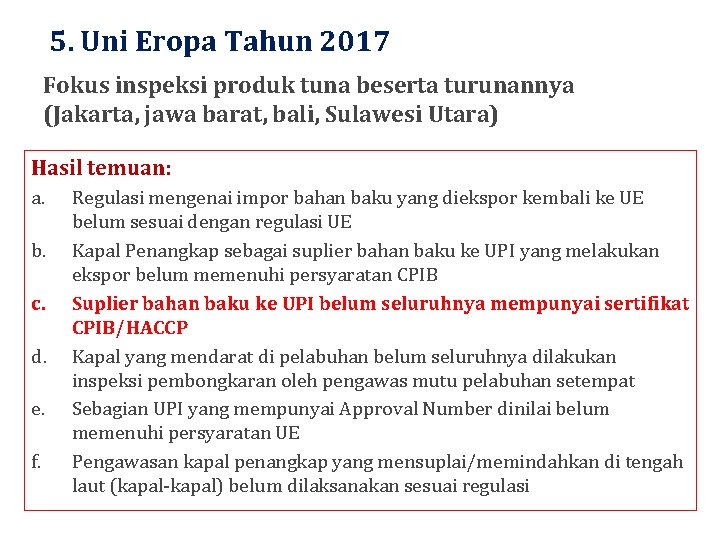 5. Uni Eropa Tahun 2017 Fokus inspeksi produk tuna beserta turunannya (Jakarta, jawa barat,