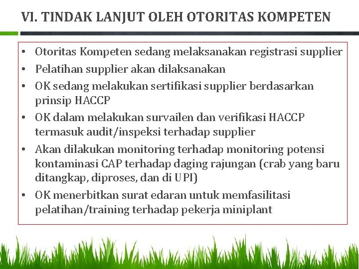 VI. TINDAK LANJUT OLEH OTORITAS KOMPETEN • Otoritas Kompeten sedang melaksanakan registrasi supplier •