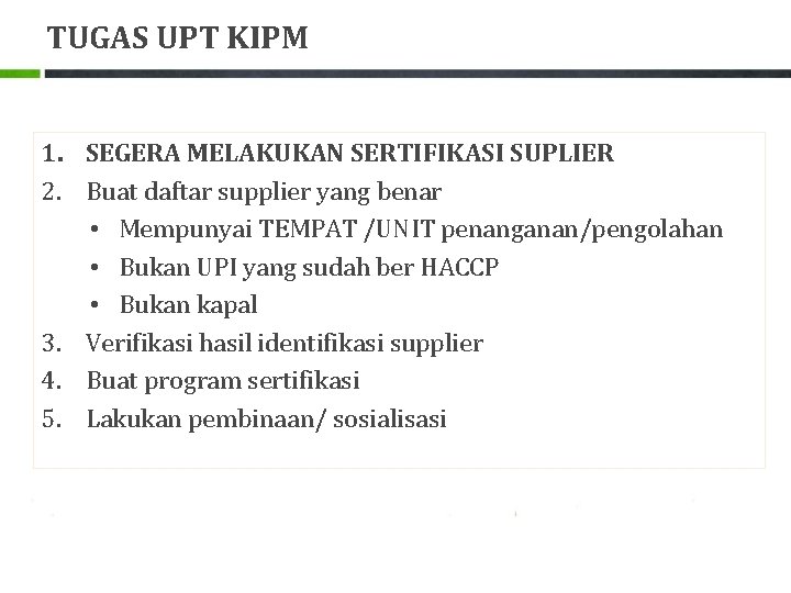 TUGAS UPT KIPM 1. SEGERA MELAKUKAN SERTIFIKASI SUPLIER 2. Buat daftar supplier yang benar